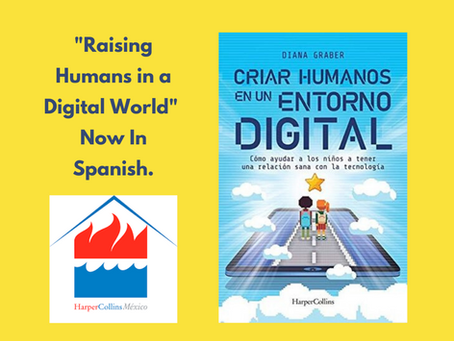"Raising Humans in a Digital World" Available in Spanish!